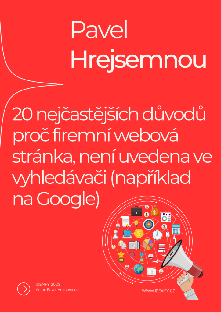 20 nejčastějších důvodů proč firemní webová stránka, není uvedena ve vyhledávači (například na Google)