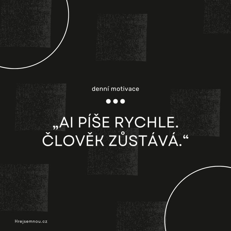 AI píše rychle - člověk zůstava! - Pavel Hrejsemnou