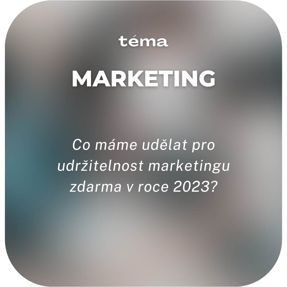 Co máme udělat pro udržitelnost marketingu zdarma v roce 2023?