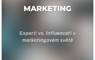 Experti vs. Influenceři v marketingovém světě