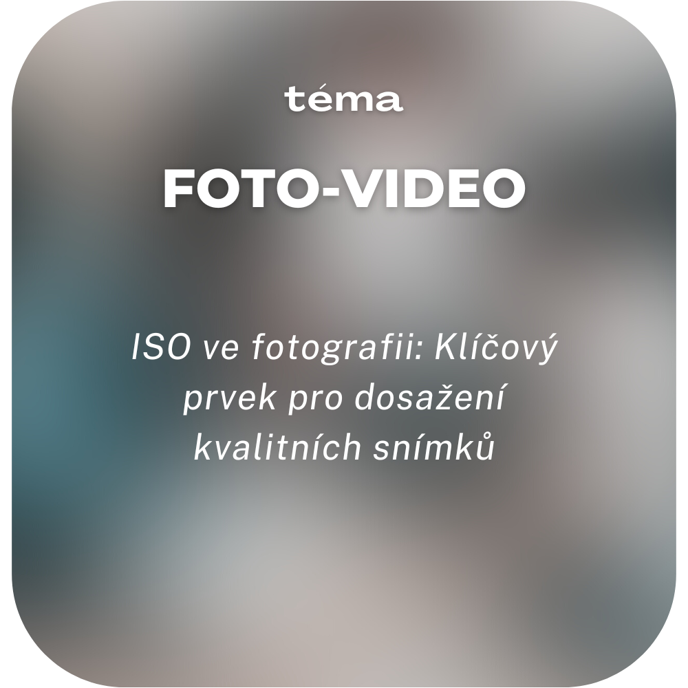 ISO ve fotografii: Klíčový prvek pro dosažení kvalitních snímků