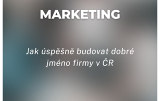Jak úspěšně budovat dobré jméno firmy v ČR