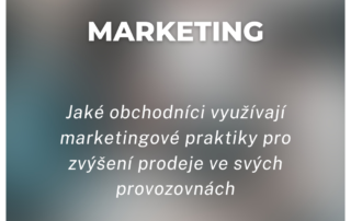 Jaké obchodníci využívají marketingové praktiky pro zvýšení prodeje ve svých provozovnách
