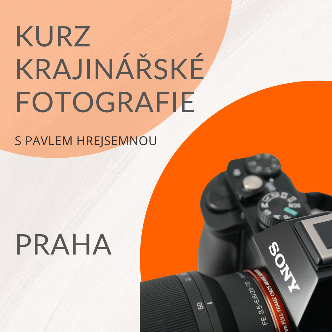 kurz krajinářského focení fotoaparátem v Praze s Pavlem Hrejsemnou