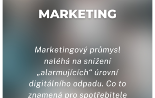 Marketingový průmysl naléhá na snížení „alarmujících“ úrovní digitálního odpadu. Co to znamená pro spotřebitele