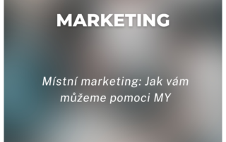 Místní marketing: Jak vám můžeme pomoci