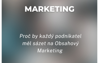 Proč by každý podnikatel měl sázet na Obsahový Marketing