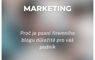 Proč je psaní firemního blogu důležité pro váš podnik