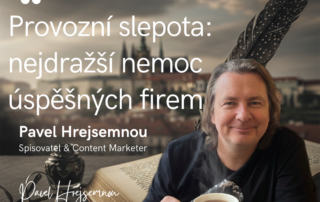 Provozní slepota: nejdražší nemoc úspěšných firem