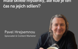 Máte skvělé myšlenky, ale kde je ten čas na jejich sdílení?