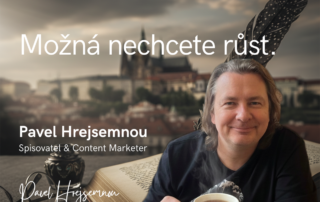 Možná nechcete růst. Možná jen nechcete přiznat, že jste spokojení.