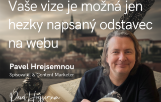 Vaše vize je možná jen hezky napsaný odstavec na webu