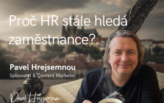 Proč HR stále hledá zaměstnance – a značka přitom mlčí