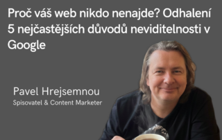 Proč váš web nikdo nenajde? Odhalení 5 nejčastějších důvodů neviditelnosti v Google