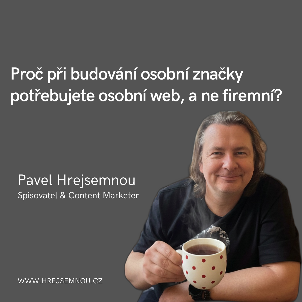 Proč při budování osobní značky potřebujete osobní web, a ne firemní?
