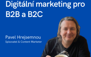 Digitální marketing pro B2B a B2C - Používat stejný marketing pro B2B i B2C je drahá chyba.