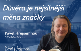 Důvěra je nejsilnější měna značky - Pavel Hrejsemnou