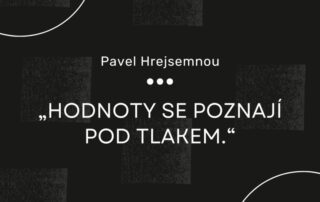 Firemní hodnoty na zdech neznamenají vůbec nic - Pavel Hrejsemnou
