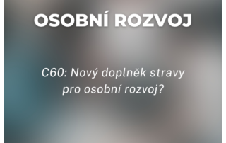 C60: Nový doplněk stravy pro osobní rozvoj?