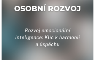 Rozvoj emocionální inteligence: Klíč k harmonii a úspěchu