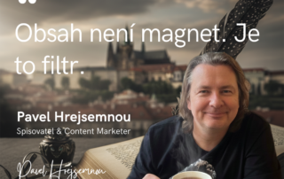 Obsah není magnet. Je to filtr.