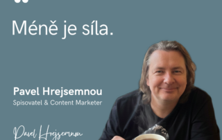 Méně je síla. - Pavel Hrejsemnou