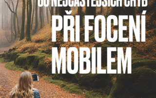 nejčastější chyby při focení mobilem
