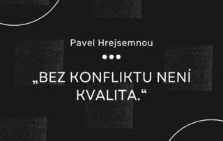 Porady jsou hřbitovem dobrých myšlenek - Paveů Hrejsemnou