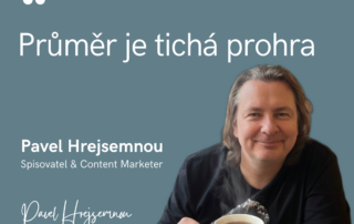 Průměr je tichá prohra. - Pavel rejsemnou