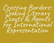 Crossing Borders: Seeking Literary Scouts & Agents for International Representation