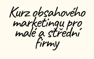 Kurz obsahového marketingu pro malé a střední firmy: Strategie bez placené reklamy
