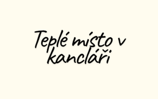 Teplé místo v kancláři: Nejrychlejší cesta k intelektuální invaliditě