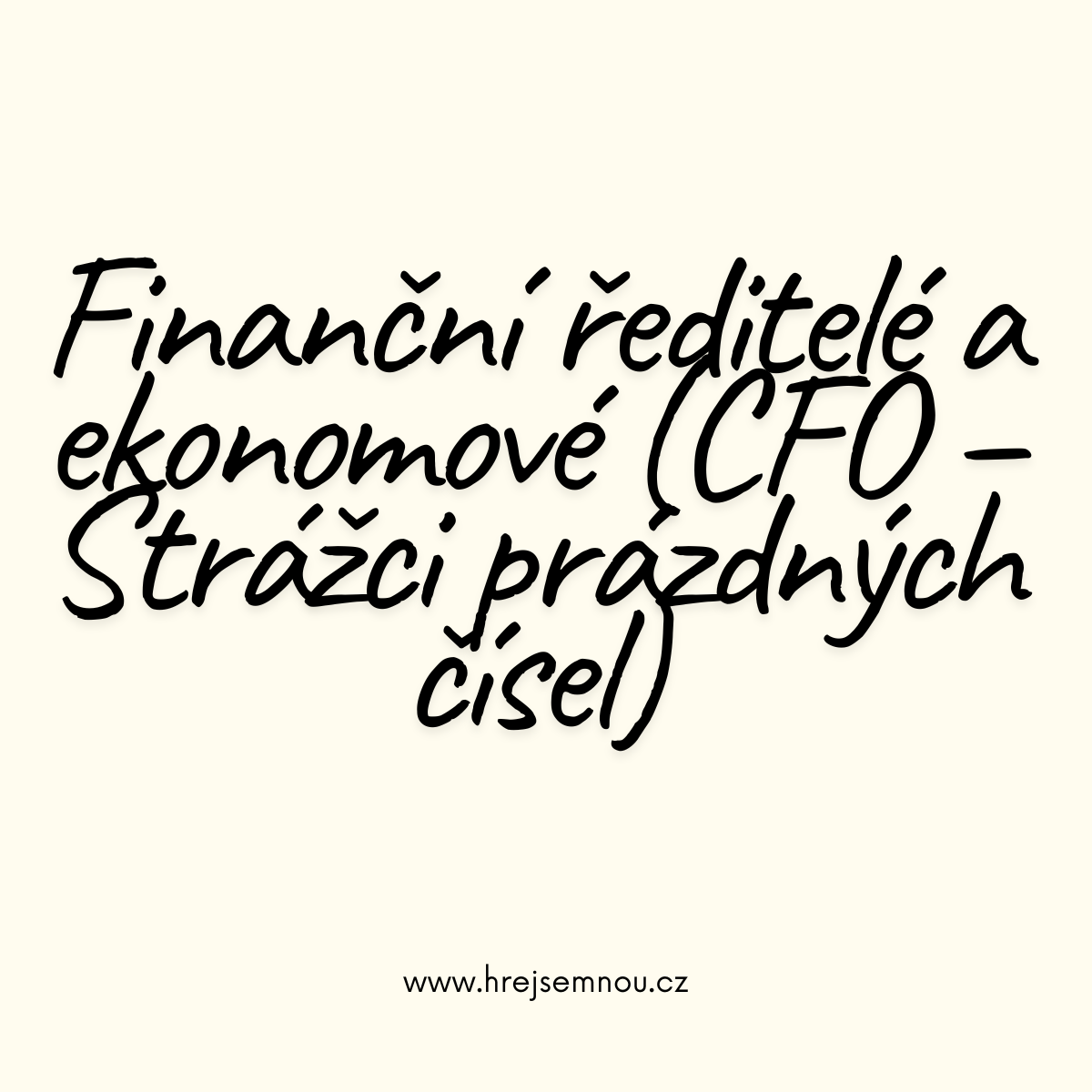 Finanční ředitelé a ekonomové (CFO – Strážci prázdných čísel)
