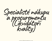 Specialisté nákupu a procurementu (Likvidátoři kvality)