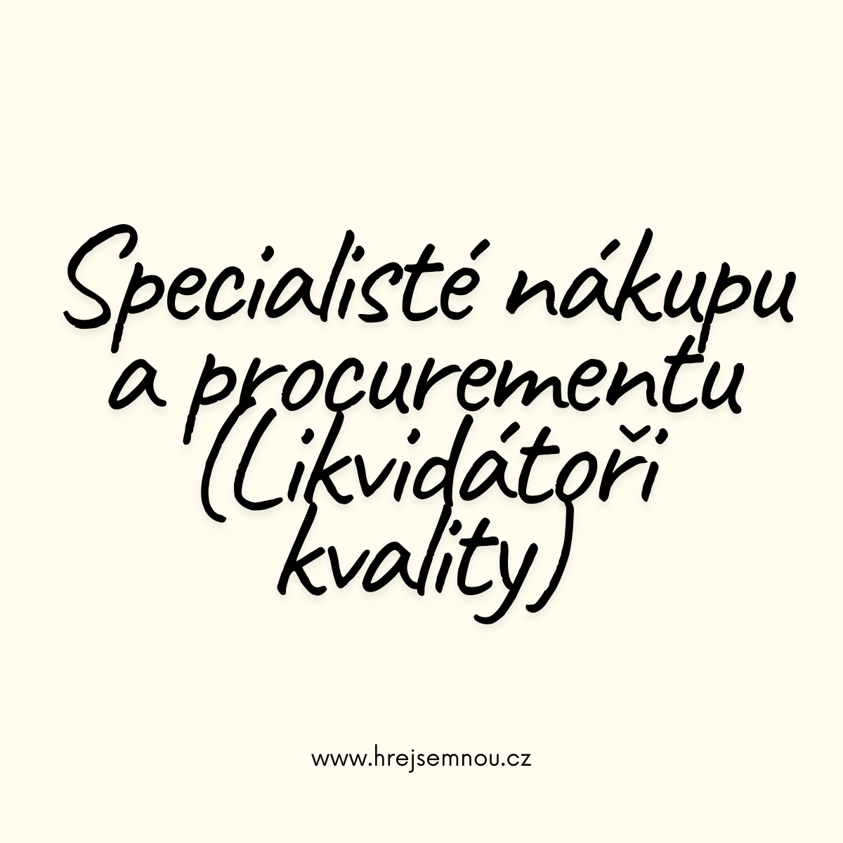 Specialisté nákupu a procurementu (Likvidátoři kvality)