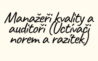 Manažeři kvality a auditoři (Uctívači norem a razítek)