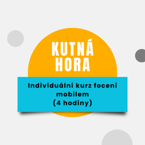 Individuální kurz focení mobilem Kutná Hora | Fotografem za den | 2 499 Kč
