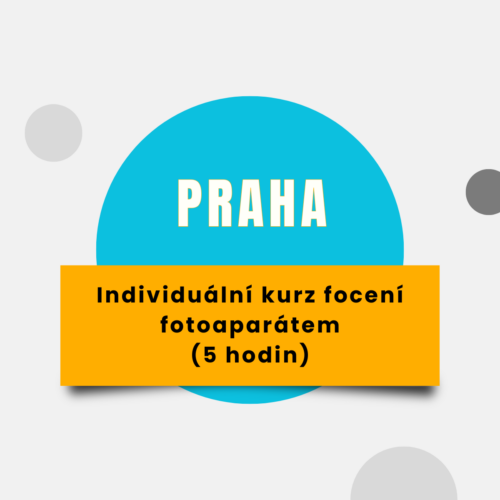 Individuální kurz focení fotoaparátem Praha | 5 hodin v terénu | 2 999 Kč