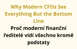 Why Modern CFOs See Everything But the Bottom Line Proč moderní finanční ředitelé vidí všechno kromě podstaty