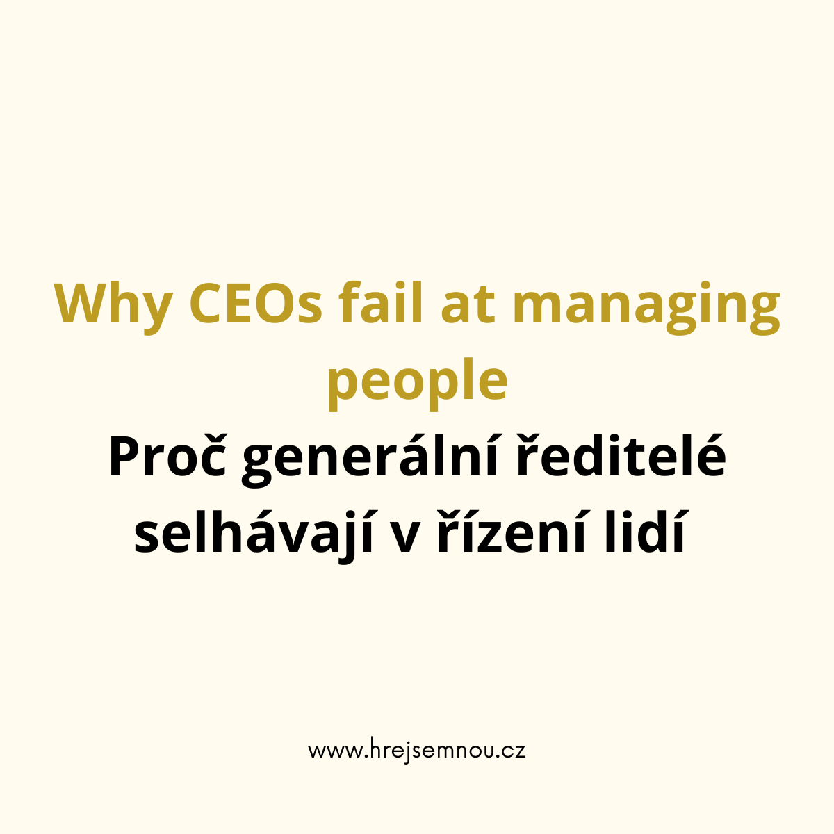 Why CEOs fail at managing people Proč generální ředitelé selhávají v řízení lidí