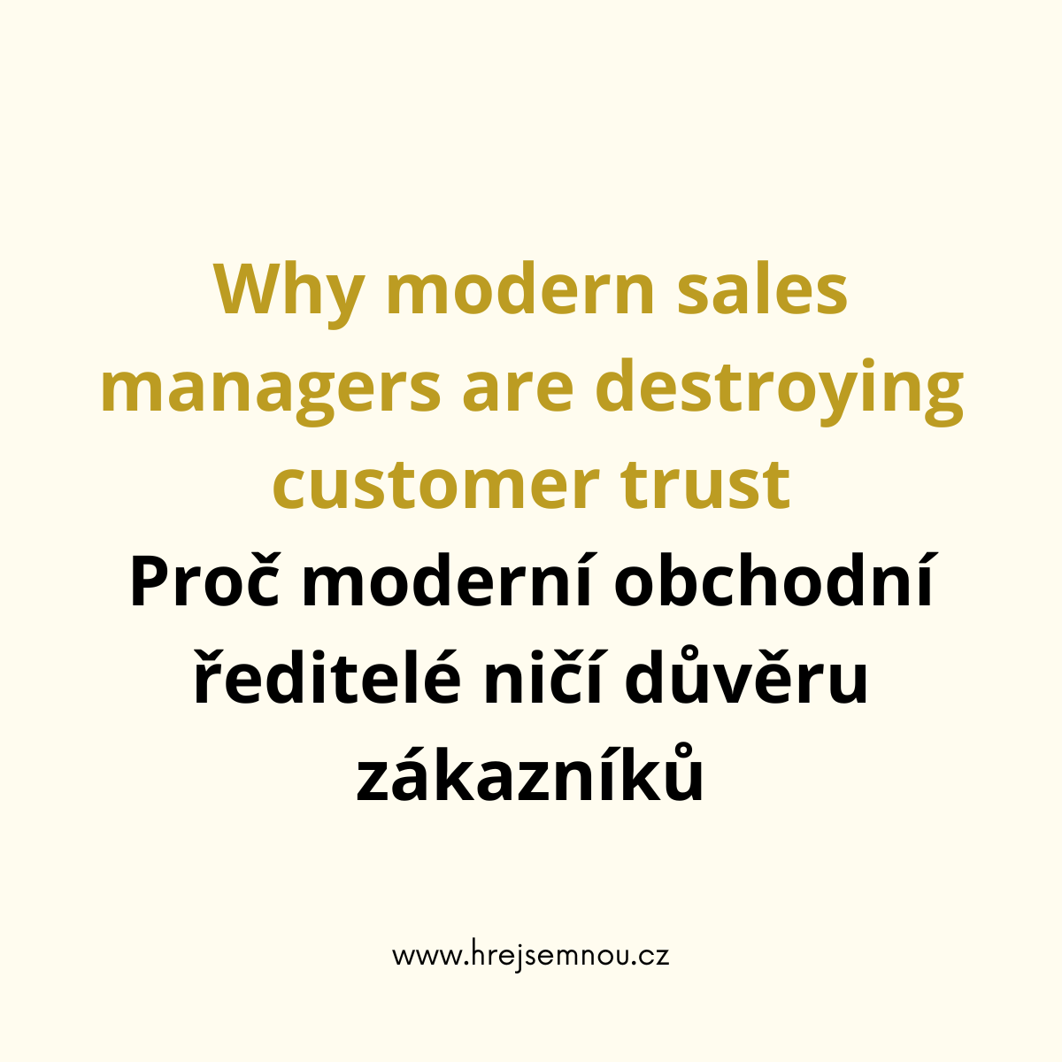 Why modern sales managers are destroying customer trust Proč moderní obchodní ředitelé ničí důvěru zákazníků