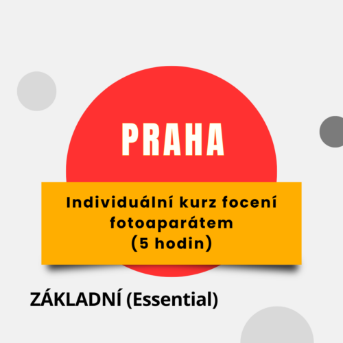 Individuální kurz focení fotoaparátem Praha | 5 hodin v terénu | Essential | 2 990 Kč